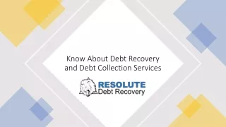 Know About Debt Recovery and Debt Collection Services