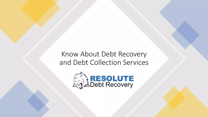 know about debt recovery and debt collection services