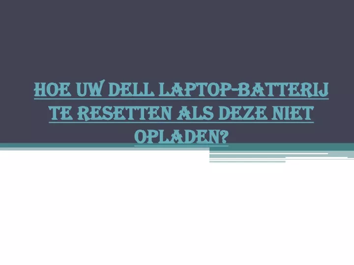 hoe uw dell laptop batterij te resetten als deze niet opladen