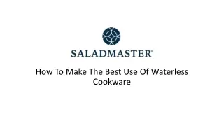 how to make the best use of waterless cookware