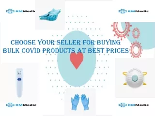 Choose Your Seller for Buying Bulk Covid Products at Best Prices