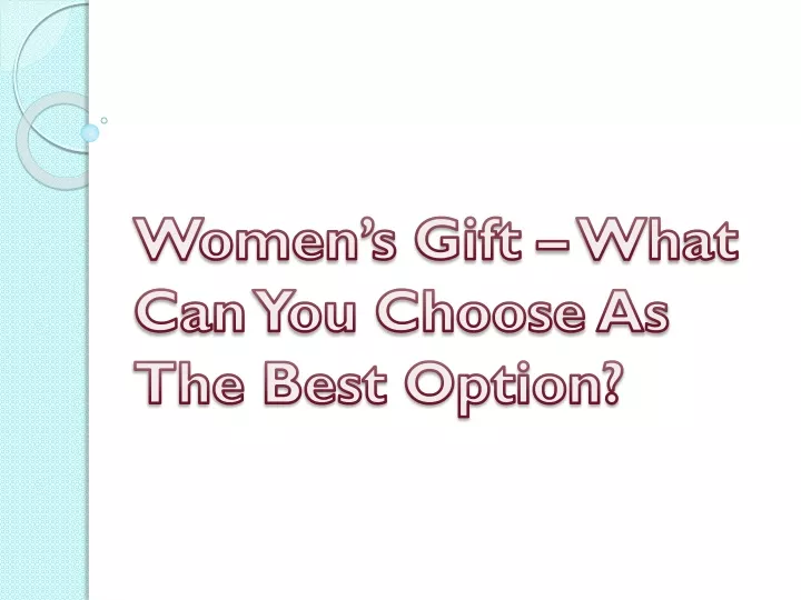 women s gift what can you choose as the best option