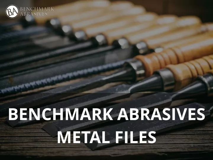 benchmark abrasives metal files