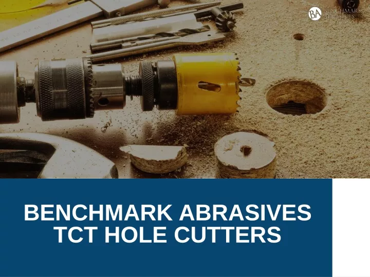 benchmark abrasives tct hole cutters