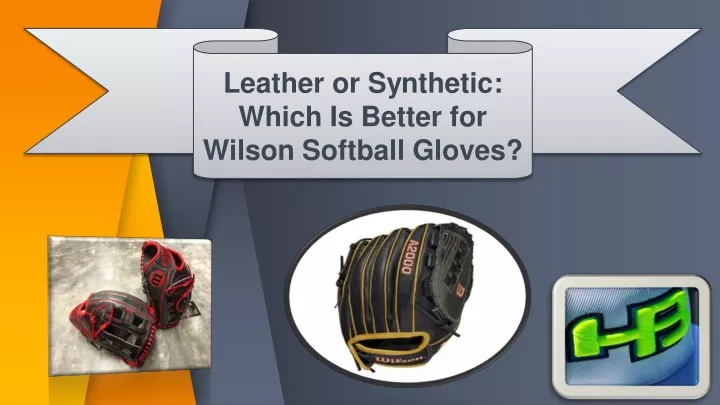 leather or synthetic which is better for wilson