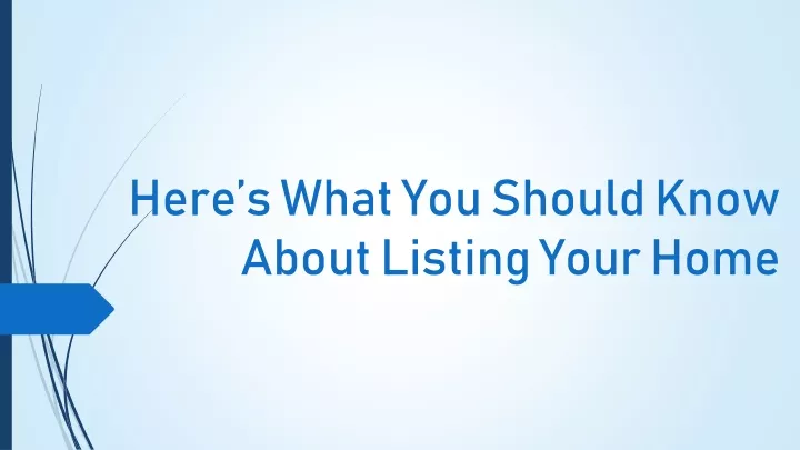 here s what you should know about listing your home