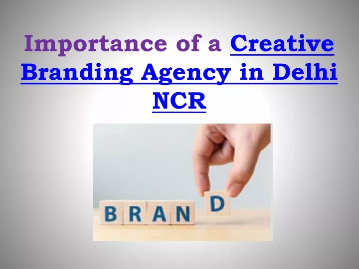 importance of a creative branding agency in delhi ncr