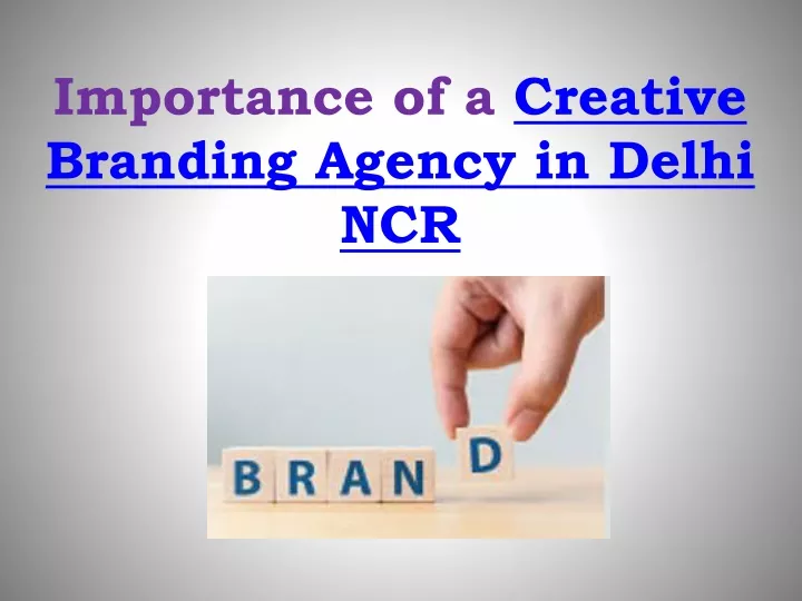 Ppt What Is The Importance Of A Creative Branding Agency In Delhi Ncr Powerpoint Presentation 0196