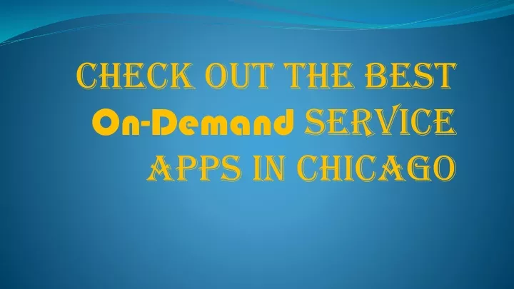 check out the best on demand service apps in chicago