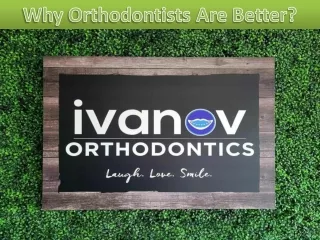 Why Orthodontists Are Better?