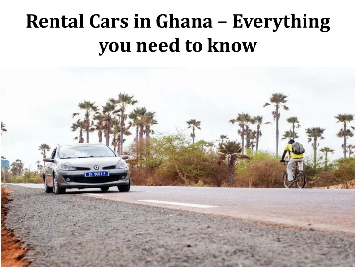 rental cars in ghana everything you need to know
