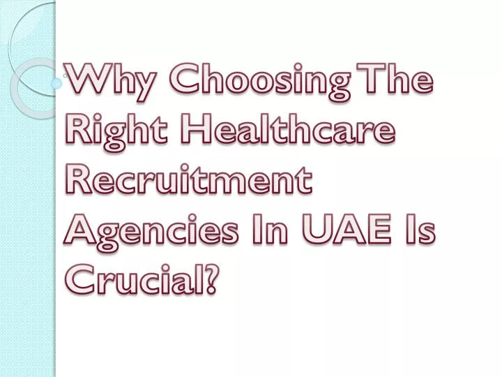 why choosing the right healthcare recruitment agencies in uae is crucial