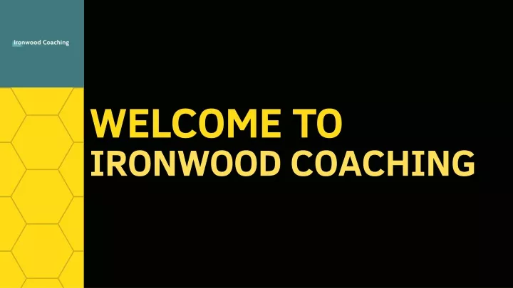 welcome to ironwood coaching