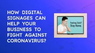 HOW DIGITAL SIGNAGES CAN HELP YOUR BUSINESS TO FIGHT AGAINST CORONAVIRUS
