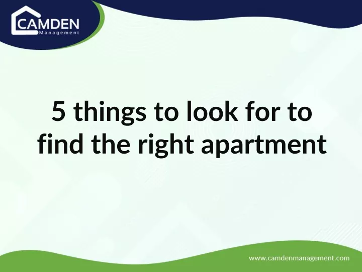 5 t hings to look for to find the right apartment