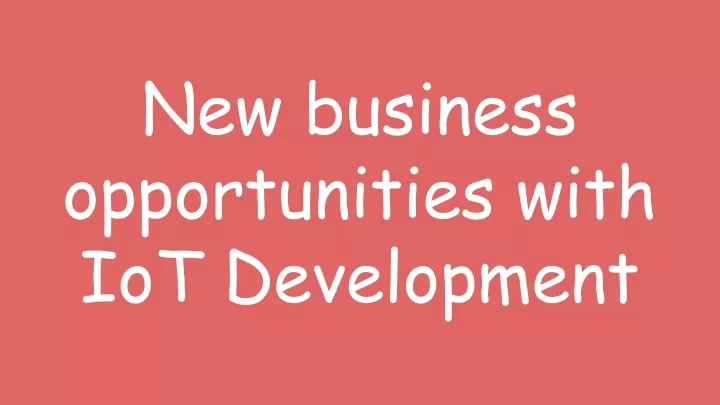 new business opportunities with iot development