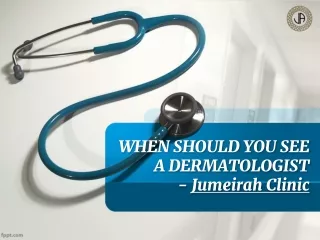 Visit Dermatology Clinic in Dubai - Jumeirah Clinic