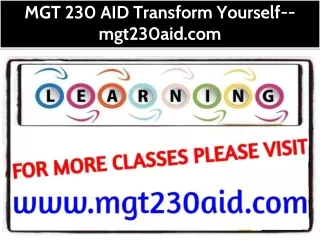 MGT 230 AID Transform Yourself--mgt230aid.com