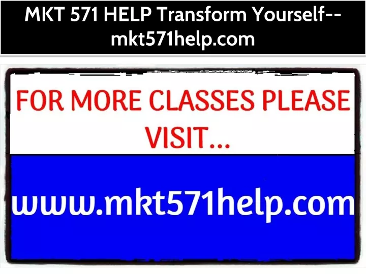 mkt 571 help transform yourself mkt571help com