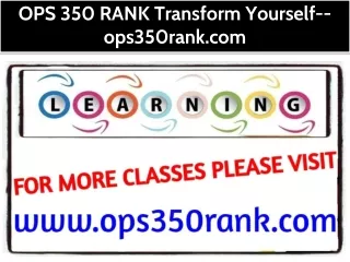 OPS 350 RANK Transform Yourself--ops350rank.com