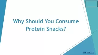 why should you consume protein snacks