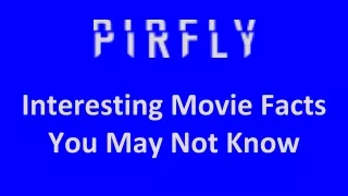 Interesting Movie Facts You May Not Know