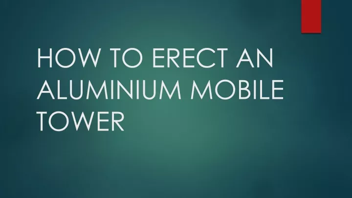 how to erect an aluminium mobile tower