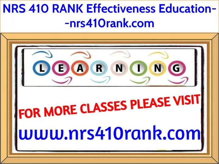 nrs 410 rank effectiveness education nrs410rank