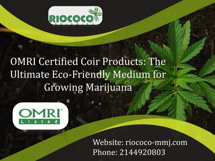 omri certified coir products the ultimate eco friendly medium for growing marijuana
