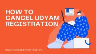 HOW TO CANCEL UDYAM REGISTRATION