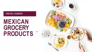 Mexican Grocery Products Wholesaler in Europe