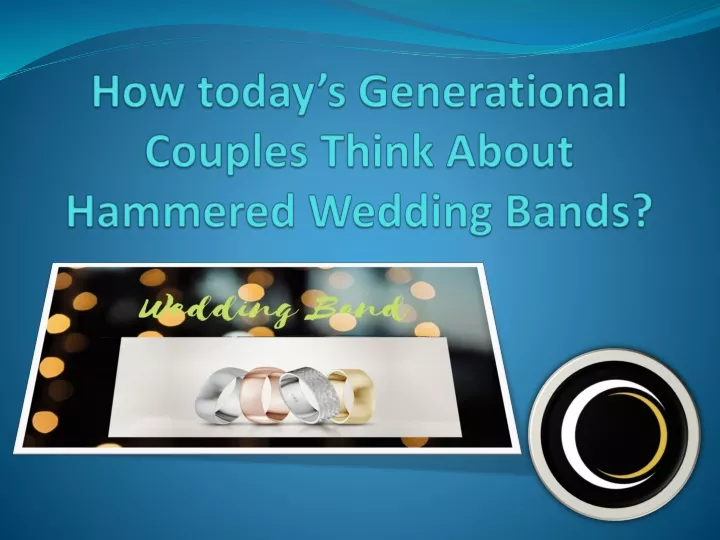how today s generational couples think about hammered wedding bands