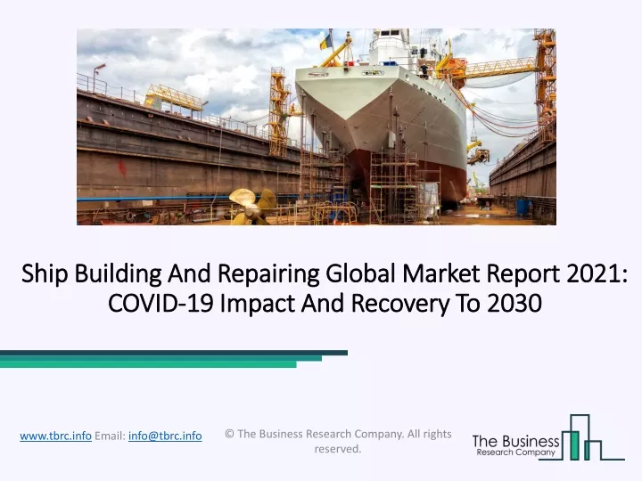 ship building and repairing global market report 2021 covid 19 impact and recovery to 2030