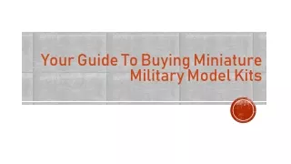 Your Guide To Buying Miniature Military Model Kits