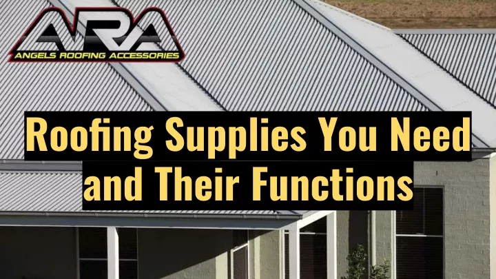 roofing supplies you need and their functions