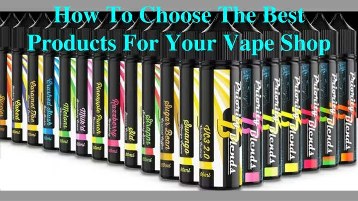 how to choose the best products for your vape shop
