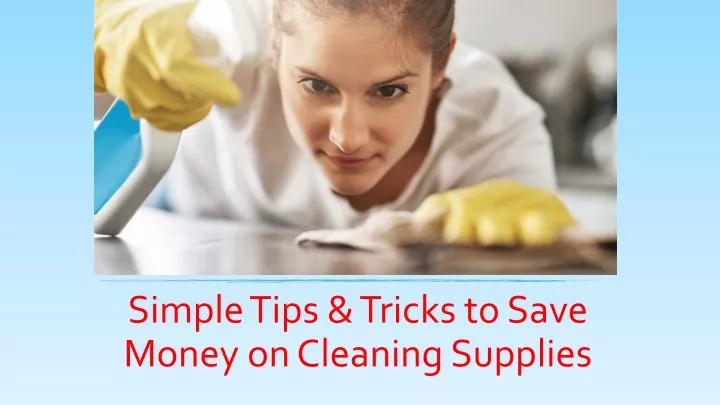 simple tips tricks to save money on cleaning supplies