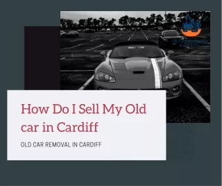 how do i sell my old car in cardiff
