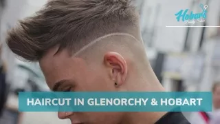 Haircut in Glenorchy & Hobart