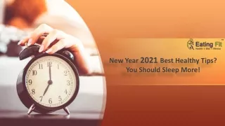 New Year 2021 Best Healthy Tips? You Should Sleep More!