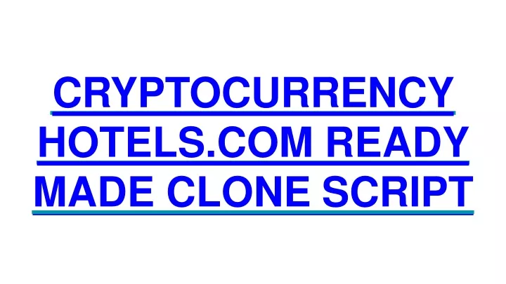 cryptocurrency hotels com ready made clone script