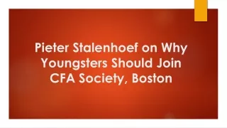 pieter stalenhoef on why youngsters should join cfa society boston