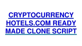 CRYPTOCURRENCY HOTELS.COM READY MADE CLONE SCRIPT