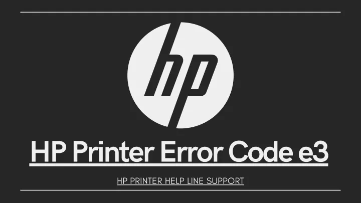 hp p r in t e r e rr o r code e 3