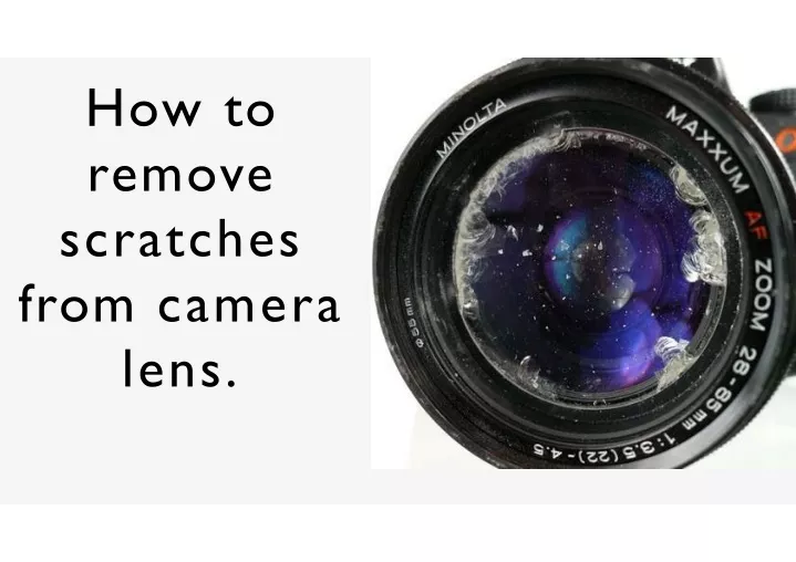 how to remove scratches from camera lens