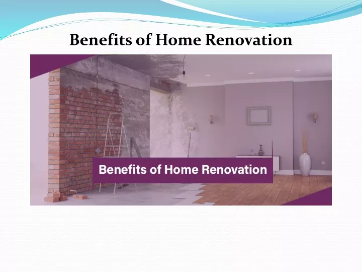 benefits of home renovation