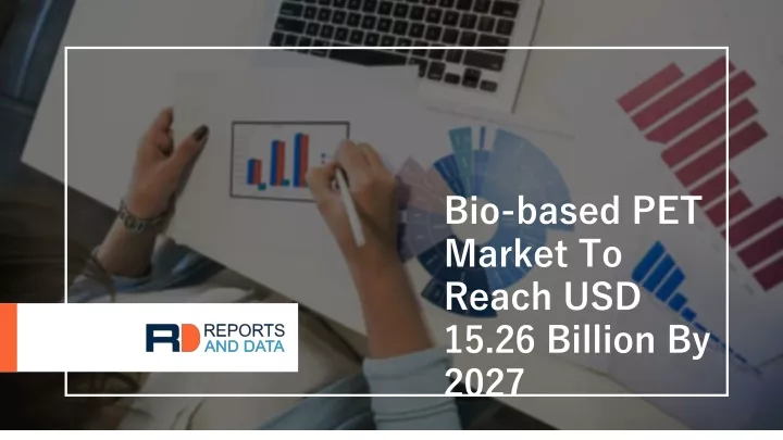 bio based pet market to reach usd 15 26 billion