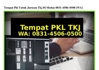 Tempat Pkl Untuk Jurusan Tkj Di Medan 083145060500{WA}