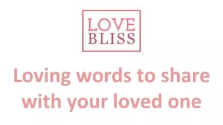 Loving words to share with your loved one