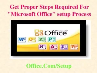 get proper steps required for microsoft office setup process